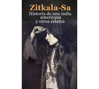 Historia de una India Americana y otros relatos