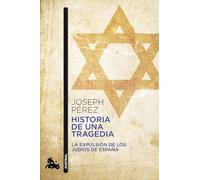 Historia de una tragedia [Lingua spagnola]: La expulsión de los judíos de España