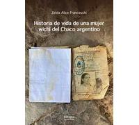Historia de vida de una mujer wichí del Chaco argentino