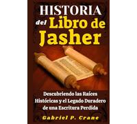 HISTORIA del Libro de Jasher: Descubriendo las Raíces Históricas y el Legado Duradero de una Escritura Perdida