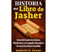HISTORIA del Libro de Jasher: Descubriendo las Raíces Históricas y el Legado Duradero de una Escritura Perdida