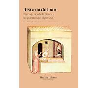 Historia del pan: Un viaje desde la «Odisea» a las guerras del siglo XXI