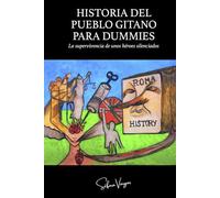 Historia del Pueblo Gitano para dummies: La supervivencia de unos héroes silenciados