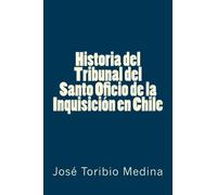 Historia del Tribunal del Santo Oficio de la Inquisición en Chile