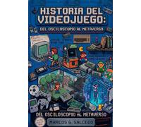 Historia del videojuego: Del osciloscopio al metaverso