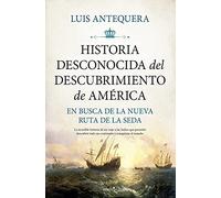 Historia desconocida del descubrimiento de América: En busca de la nueva ruta de la seda