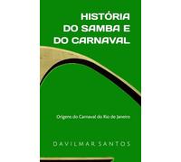 História do Samba e do Carnaval: As origens do Carnaval do Rio de Janeiro