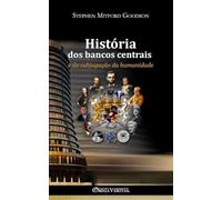 História dos bancos centrais: e da subjugação da humanidade