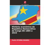 História económica da República Democrática do Congo DE 1885 a 2023