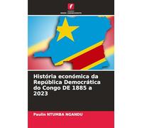 História económica da República Democrática do Congo DE 1885 a 2023