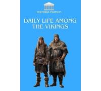 Historia Edition Daily Life Among the Vikings (Tascabile)