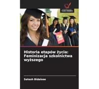 Historia etapów ¿ycia: Feminizacja szkolnictwa wy¿szego