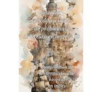 historia explicada a través de problemas de lectura en inglés - 30: Comprensión de los temas clave de historia en inglés