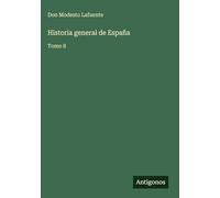 Historia general de España: Tomo 8