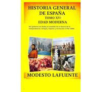 Historia General de España Tomo XVI: Del gobierno de Godoy al estallido de la Guerra de la Independencia. Intrigas, imperio y revolución (1792-1808)