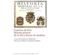Historia general de la Isla y Reyno de Sardeña. Ediz. italiana e spagnola (Vol. 1)