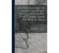 Historia General De Los Hechos De Los Castellanos En Las Islas Y Tie (Tascabile)