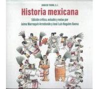 Historia mexicana: Edición crítica, estudios y notas por Jaime Marroquín Arredondo y José Luis Nogales Baena