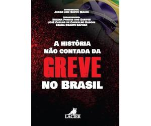 historia nao contada da greve no brasil a
