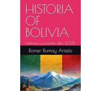 HISTORIA OF BOLIVIA: Historia y presente año 2025