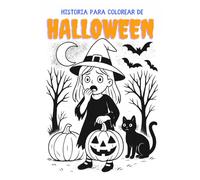 Historia para colorear de Halloween: Pinta los dibujos terroríficos mientras descubres la historia de Halloween