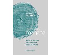 Historia para el mañana: Mirar al pasado para caminar hacia el futuro