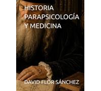 HISTORIA PARAPSICOLOGÍA Y MEDICINA