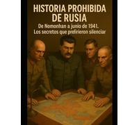 Historia Prohibida de Rusia: De Nomonhan a junio de 1941. Los secretos que prefirieron silenciar