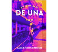 Historia real de una Madre