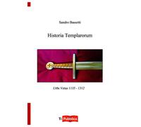 Historia templarorum - Bassetti Sandro