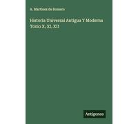 Historia Universal Antigua Y Moderna Tomo X, XI, XII