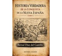 Historia verdadera de la conquista de la Nueva España tomo I