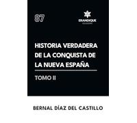 Historia verdadera de la conquista de la Nueva España (Tomo II)
