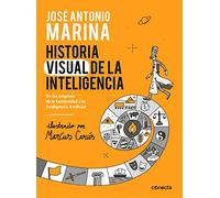 Historia visual de la inteligencia/ A Visual History of Intelligence: De los orígenes de la humanidad a la Inteligencia Artificial