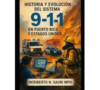 HISTORIA Y EVOLUCION DEL SISTEMA 9-1-1 EN PUERTO RICO Y ESTADOS UNIDOS