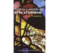 Historia y sentido del arte cristiano