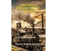 HISTORIA Y TURISMO ORURO - BOLIVIA: La tierra del carnaval
