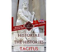 Historiae - The Histories: Bilingual parallel text: Latin - English