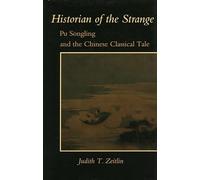 Historian of the Strange: Pu Songling and the Chinese Classical Tale