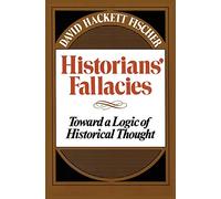 Historians' Fallacie: Toward a Logic of Historical Thought