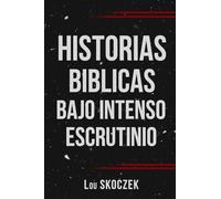 Historias Biblicas Bajo Intenso Escrutinio