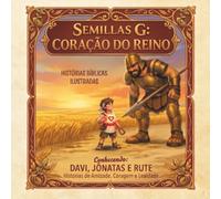 Histórias bíblicas ilustradas para crianças: Conhecendo: Davi, Jônatas e Rute: Coração do Reino