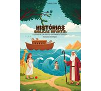 Histórias Bíblicas Infantis: Filosofia, Valores e Ensinamentos para nossas Crianças
