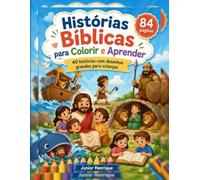 Histórias Bíblicas para Colorir e Aprender: 40 histórias com desenhos grandes para crianças