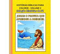 Histórias Bíblicas para Colorir - Volume 2: Jonas: O Profeta que Aprendeu a Obedecer
