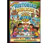 HISTORIAS BÍBLICAS PARA NIÑOS LIBRO DE COLOREAR Y APRENDER LAS GRANDES NARRATIVAS CON VALORES FUNDAMENTALES: serie 2 de 5: continúa la aventura del ... colorear y mensajes de fe. (Spanish edition)