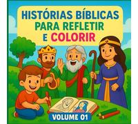Histórias Bíblicas para Refletir e Colorir - Volume 1