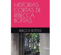 HISTORIAS CORTAS DE REBECCA BOTTAS