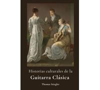 Historias culturales de la guitarra clásica