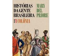 Histórias da gente brasileira - Colônia - Vol. 1
